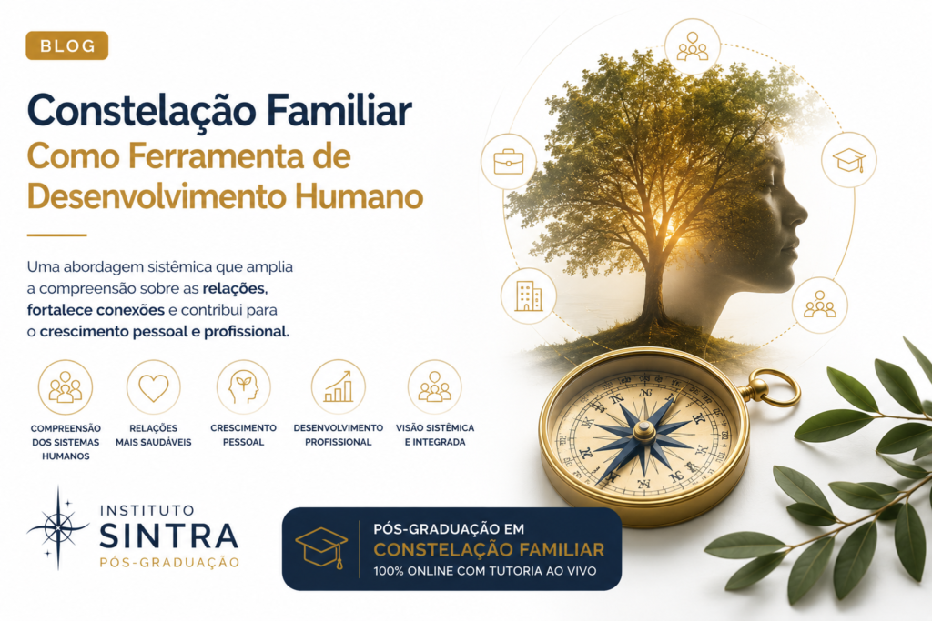 Imagem sobre Constelação Familiar como ferramenta de desenvolvimento humano, representando crescimento pessoal, visão sistêmica, relações humanas e formação em Pós-Graduação em Constelação Familiar.
